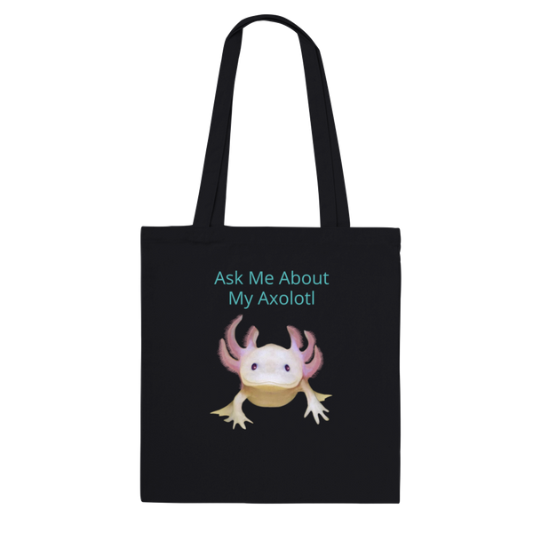 "Ask Me About My Axolotl" Cute Salamander Amphibian Classic Tote Bag